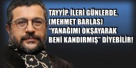 AH ŞU BARLAS'lar! TAYYİP'i KANDIRAN KANDIRANA!